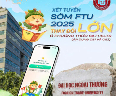 Đại Học Ngoại Thương (FTU) Tuyển Sinh 2025: Thay Đổi Lớn Trong Phương Thức Xét Tuyển Sớm SAT + IELTS