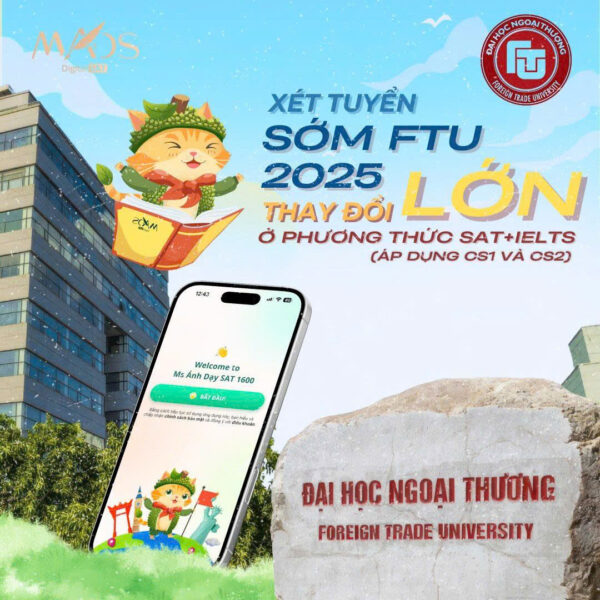 Đại Học Ngoại Thương (FTU) Tuyển Sinh 2025: Thay Đổi Lớn Trong Phương Thức Xét Tuyển Sớm SAT + IELTS